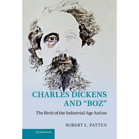 Charles Dickens and Boz : The Birth of the Industrial-Age Author (Hardcover)