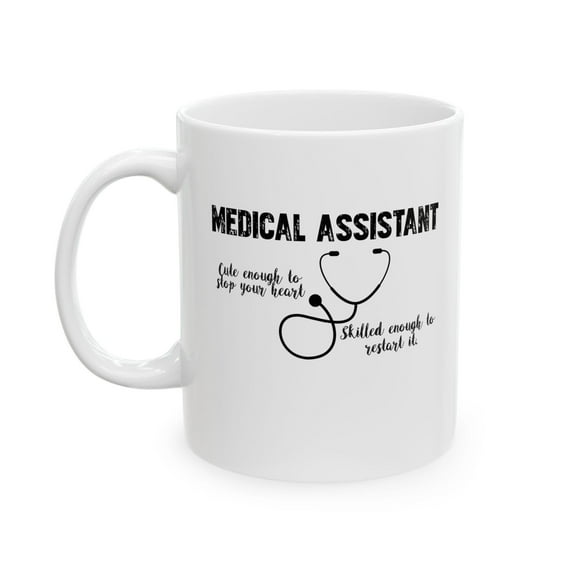 Medical Assistant 11 oz Coffee Mug - Cute Design White Ceramic Gift