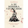 thumbnail image 1 of Libro A Su Sombra Viviremos Tapa Blanda, Autor Luis Huitron, Editorial Hachette, 1 of 2