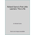 thumbnail image 1 of Pre-Owned Richard Scarry's First Little Learners: This is Me (Hardcover) 1561447250 9781561447251, 1 of 1