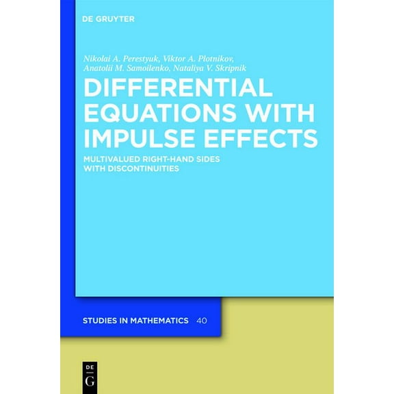 de Gruyter Studies in Mathematics Differential Equations with Impulse Effects: Multivalued Right-Hand Sides with Discontinuities, Book 40, (Hardcover)
