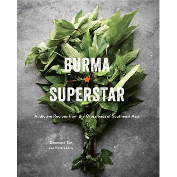 Pre-Owned Burma Superstar: Addictive Recipes from the Crossroads of Southeast Asia [A Cookbook] (Hardcover) 1607749505 9781607749509