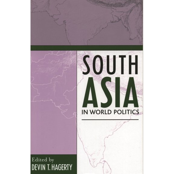 Pre-Owned South Asia in World Politics (Paperback) 0742525872 9780742525870