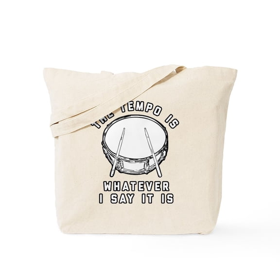 CafePress - The Tempo Is Whatever I Say It Is Tote Bag - Unisex Canvas Tote Bag, Beige, 1-Piece