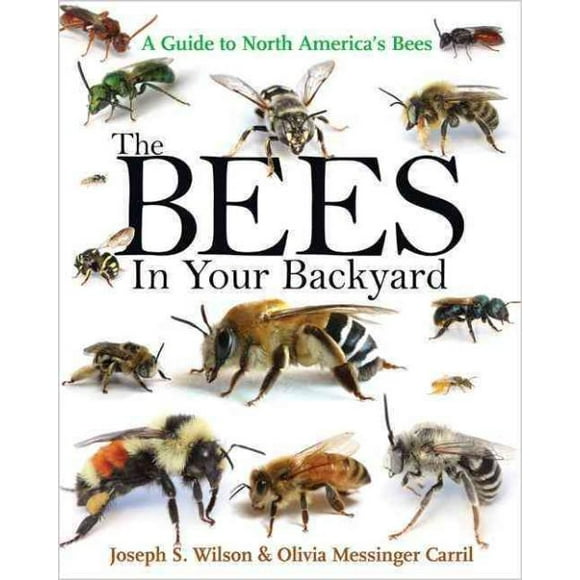 Bees in Your Backyard, Olivia Messinger Carril, Joseph S. Wilson Paperback
