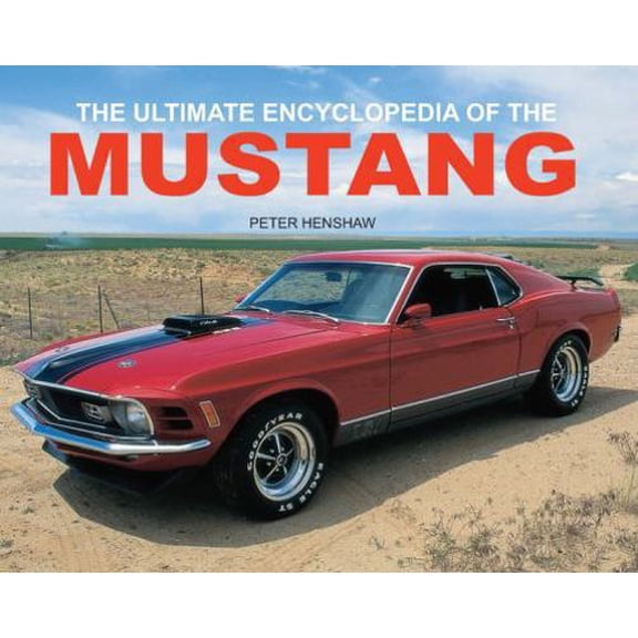 Pre-Owned The Ultimate Encyclopedia of the Mustang (Paperback) by Peter Henshaw