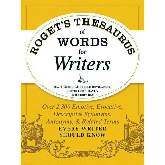 Roget's Thesaurus of Words for Writers: Over 2,300 Emotive, Evocative, Descriptive Synonyms, Antonyms, and Related Terms, (Paperback)