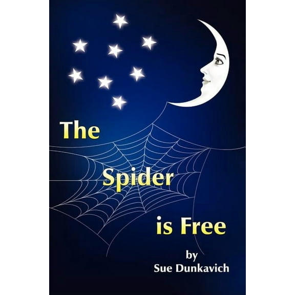 The Spider is Free (Paperback) by Sue Dunkavich