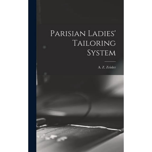 Parisian Ladies' Tailoring System (Hardcover)