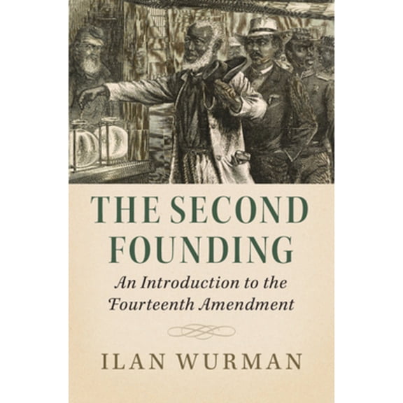 Pre-Owned The Second Founding (Paperback) by Ilan Wurman