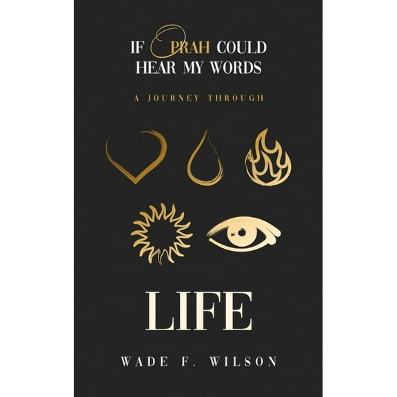 If Oprah Could Hear My Words: A journey Through Life, (Hardcover)