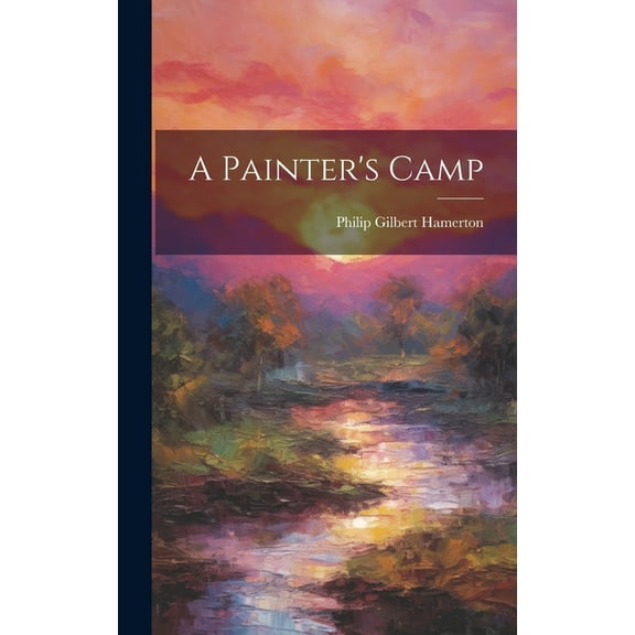 A Painter's Camp, (Hardcover)