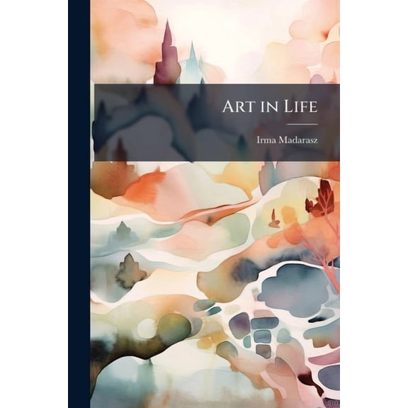 Art in Life, (Paperback)