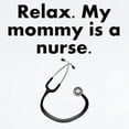 thumbnail image 2 of CafePress - Relax My Mommy Is A Nurse Body Suit - Baby Light Bodysuit, Size Newborn - 24 Months, 2 of 4