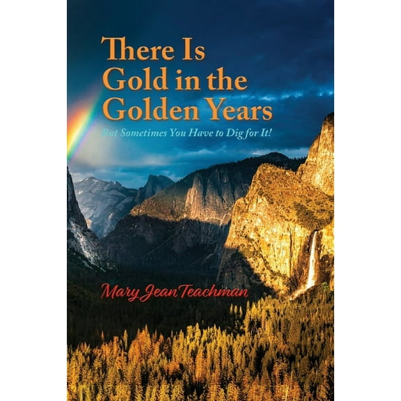 There is Gold in the Golden Years: A Memoir, (Paperback)