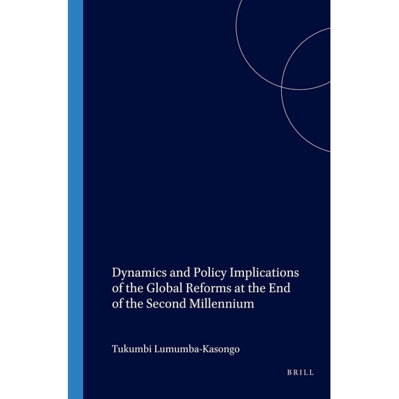 Dynamics and Policy Implications of the Global Reforms at the End of the Second Millennium, (Paperback)