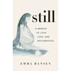 Still: A Memoir of Love, Loss, and Motherhood, Used [Paperback]