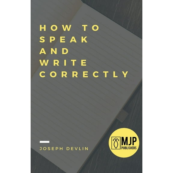 How to Speak and Write Correctly, (Paperback)