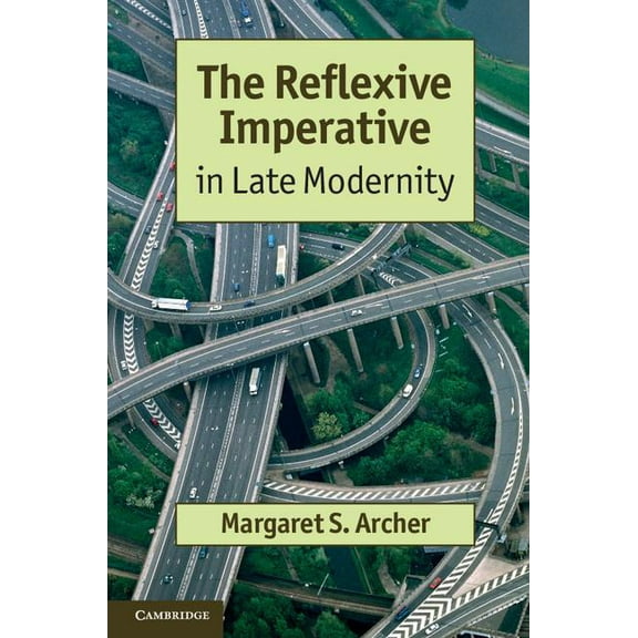 The Reflexive Imperative in Late Modernity, (Hardcover)