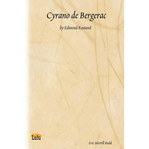 Cyrano de Bergerac: by Edmond Rostand