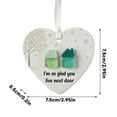 thumbnail image 2 of Heart Shaped Ceramic Hanging Ornament with House Design and Thoughtful Neighbor Quote for Home Decoration Gift, 2 of 7