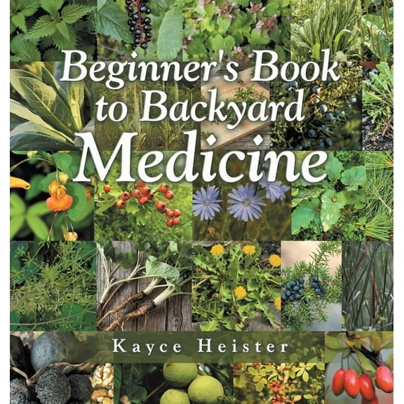 Beginner's Book to Backyard Medicine, (Hardcover)