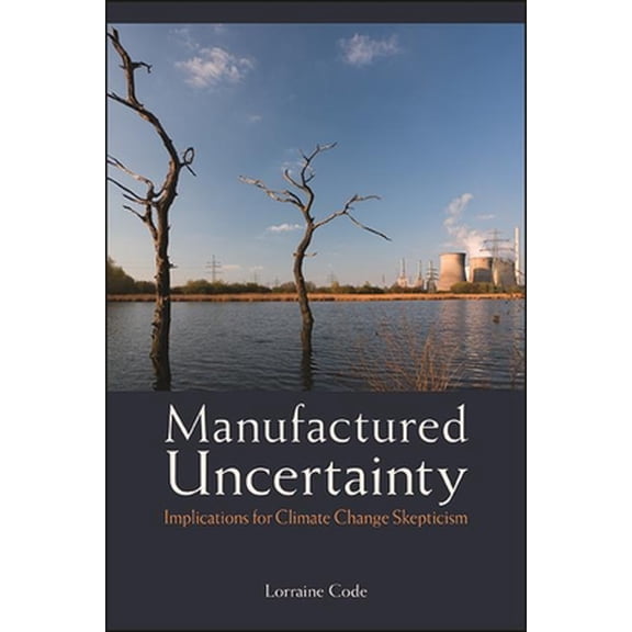 Pre-Owned Manufactured Uncertainty: Implications for Climate Change Skepticism (Paperback)