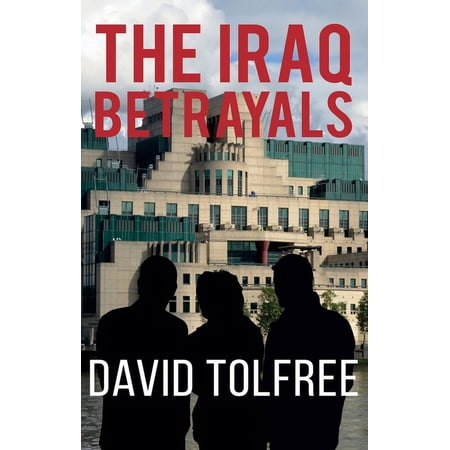 The Iraq Betrayals (Paperback)