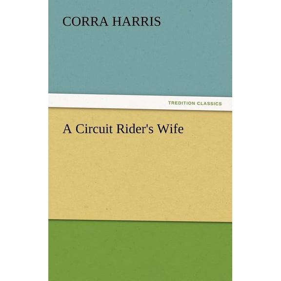 A Circuit Rider's Wife, (Paperback)