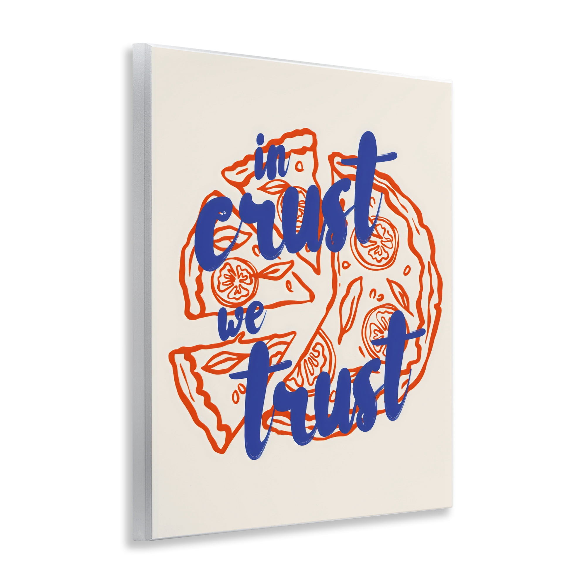 Stupell Industries In Crust We Trust Pizza Wall Plaque Art, design by The Prints Vibe