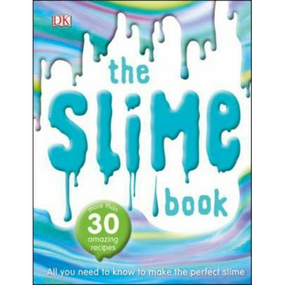 Pre-Owned The Slime Book: All You Need to Know to Make the Perfect Slime (Paperback) 1465473734 9781465473738