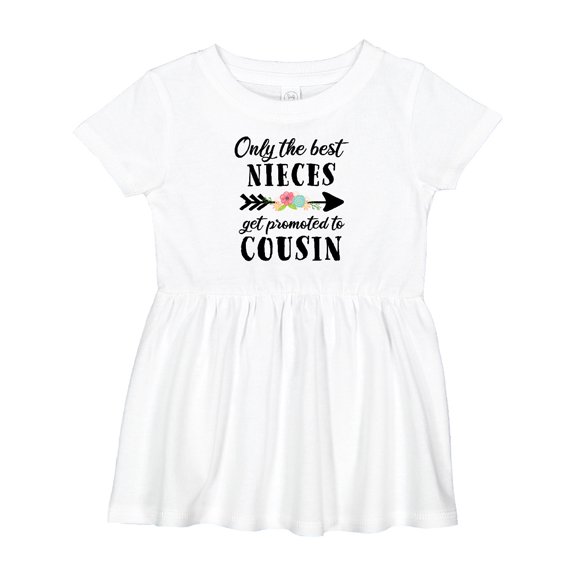 Inktastic Only the Best Nieces Get Promoted to Cousin Girls Baby Dress