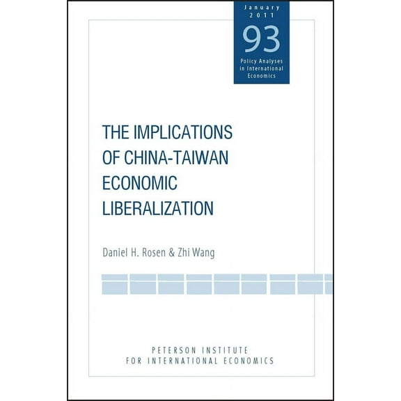 Policy Analyses in International Economics: The Implications of China-Taiwan Economic Liberalization (Paperback)