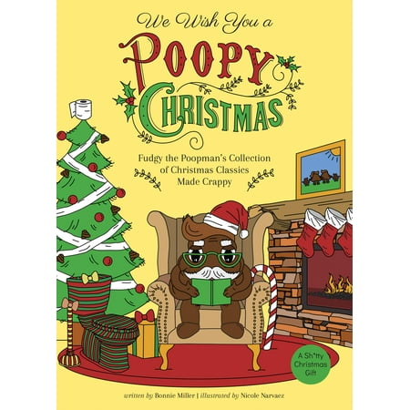 Wish You Christmas Song We Wish You a Poopy Christmas : Fudgy the Poopmanas Collection of Christmas Classics Made Crappy ()