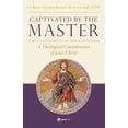 thumbnail image 1 of Pre-Owned Captivated by the Master: A Theological Consideration of Jesus Christ (Paperback) 1682781321 9781682781326, 1 of 1