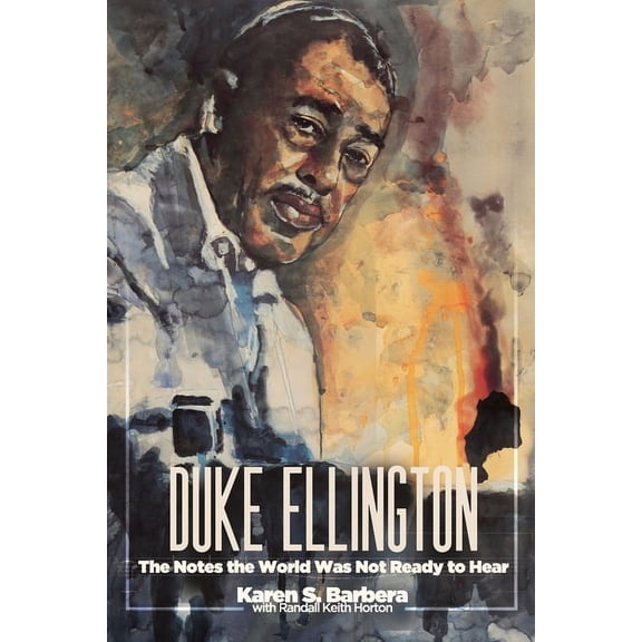 Duke Ellington: The Notes the World Was Not Ready to Hear: The Notes the World (Paperback)