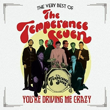 Very Best Of The Temperance Seven: You're Driving Me (Best Music For Driving Fast)