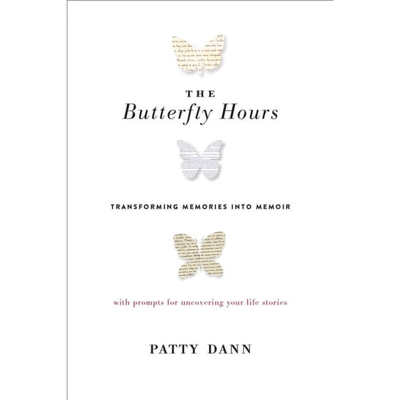 The Butterfly Hours: Transforming Memories into Memoir, (Paperback)
