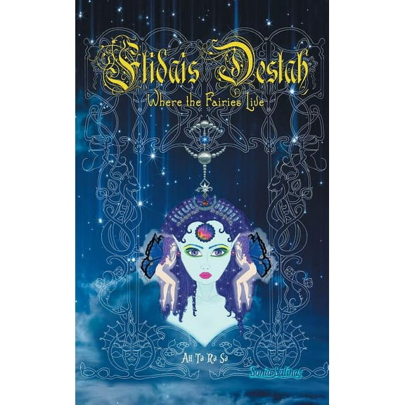 Flidais Destah: Where the Fairies Live, (Hardcover)