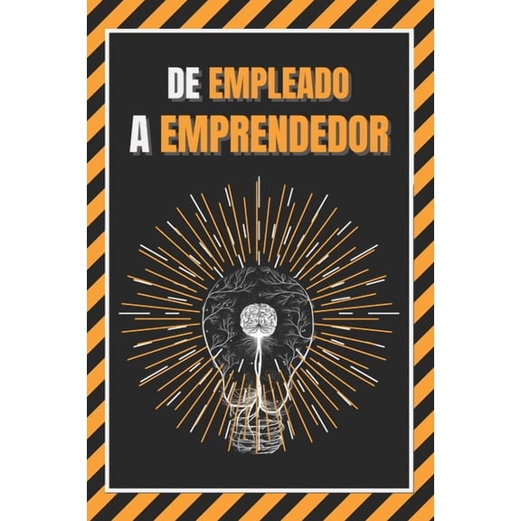 de Empleado a Emprendedor: Entrena tu mente, (Paperback)