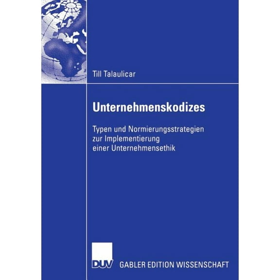 Unternehmenskodizes: Typen Und Normierungsstrategien Zur Implementierung Einer Unternehmensethik, (Paperback)