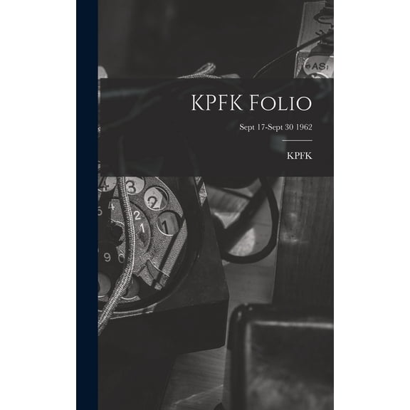 KPFK Folio; Sept 17-Sept 30 1962, (Hardcover)