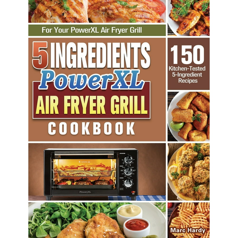 5Ingredient PowerXL Air Fryer Grill Cookbook 150 KitchenTested 5
