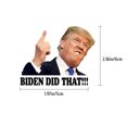 thumbnail image 2 of Biden Hizo Esa Calcomanía Pegatinas Joe Biden Hice Eso Pegatinas Impermeables Para La Ventana Del Coche Taza Casco Portátil Equipaje Pared 100 Uds Sweethay AP006091-00, 2 of 6
