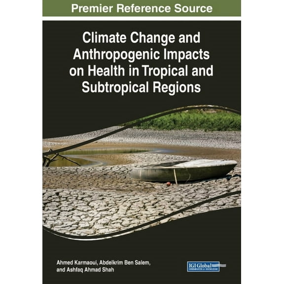 Climate Change and Anthropogenic Impacts on Health in Tropical and Subtropical Regions, (Paperback)