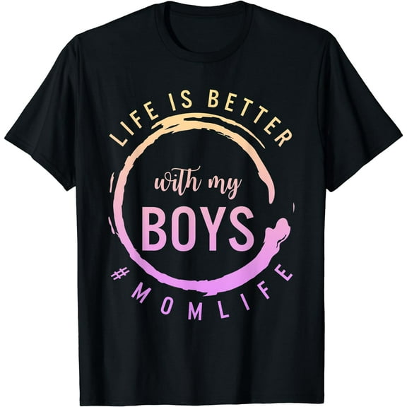 Life Better with My Boys Mom Life Mom of Boys Mother's Day T-Shirt Black Small