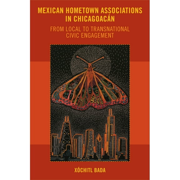 Latinidad: Transnational Cultures in the Mexican Hometown Associations in Chicagoacán: From Local to Transnational Civic Engagement, (Hardcover)