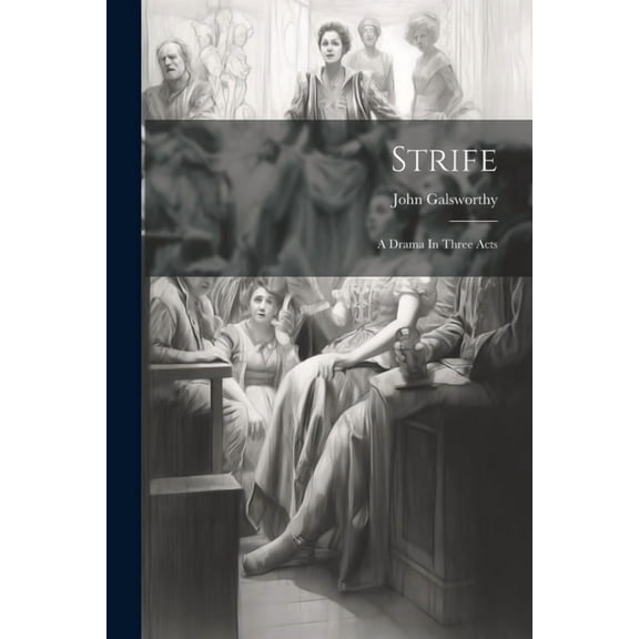 Strife : A Drama In Three Acts (Paperback)