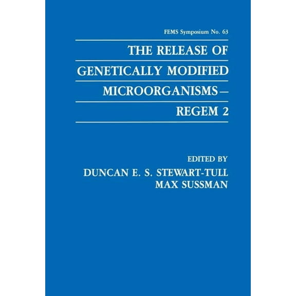 F.E.M.S. Symposium The Release of Genetically Modified Microorganisms--Regem 2, Book 63, (Paperback)