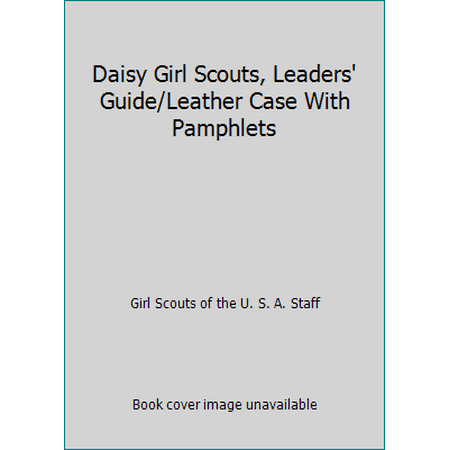 Daisy Girl Scouts, Leaders' Guide/Leather Case With Pamphlets [Paperback - Used]